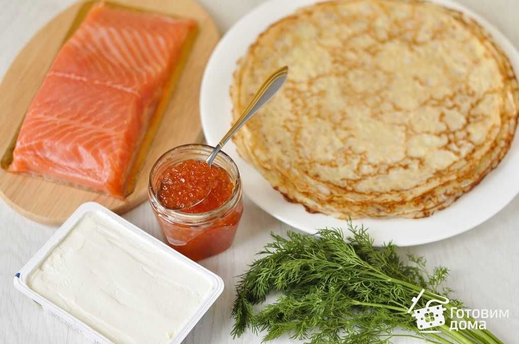 Блины с красной рыбой и сливочным сыром – 6 пошаговых рецептов приготовления